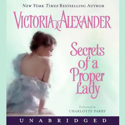 Secrets of a Proper Lady Audibook, by Victoria Alexander