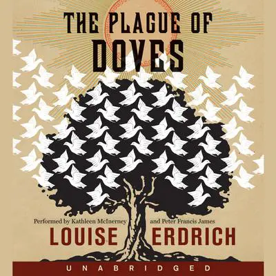 The Plague of Doves: A Novel Audibook, by Louise Erdrich