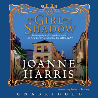 The Girl with No Shadow: A Novel Audibook, by Joanne Harris