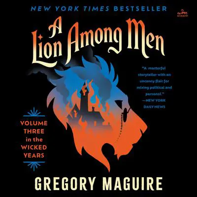 A Lion Among Men: Volume Three in The Wicked Years Audibook, by Gregory Maguire