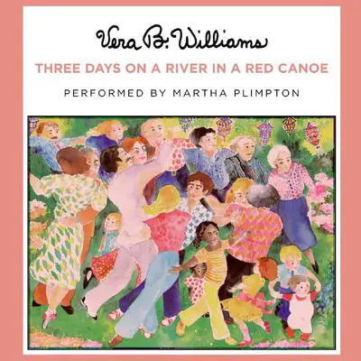 Three Days on a River in a Red Canoe Audibook, by Vera B. Williams
