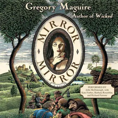 Mirror Mirror: A Novel Audibook, by Gregory Maguire
