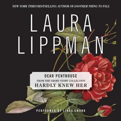 Dear Penthouse Forum (A First Draft) Audibook, by Laura Lippman