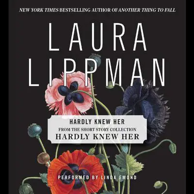 Hardly Knew Her Audibook, by Laura Lippman