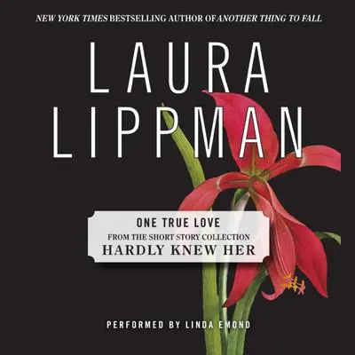 One True Love Audibook, by Laura Lippman