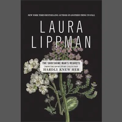 The Shoeshine Man's Regrets Audibook, by Laura Lippman