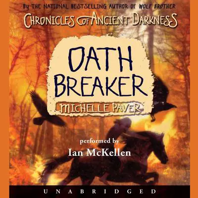 Chronicles of Ancient Darkness #5: Oath Breaker Audibook, by Michelle Paver