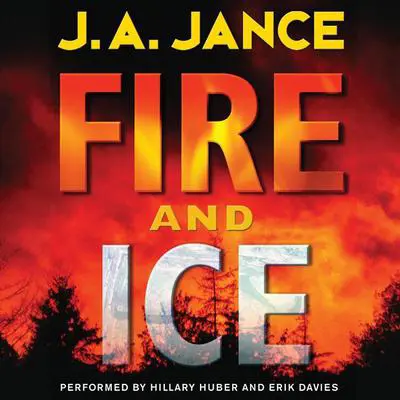Fire and Ice: A Beaumont and Brady Novel Audibook, by J. A. Jance