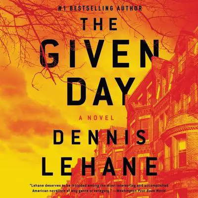 The Given Day Audibook, by Dennis Lehane