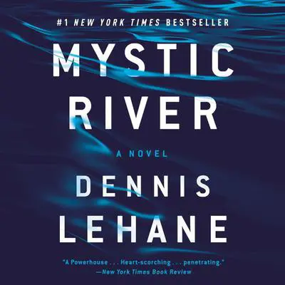Mystic River Audibook, by Dennis Lehane