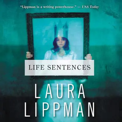 Life Sentences Audibook, by Laura Lippman