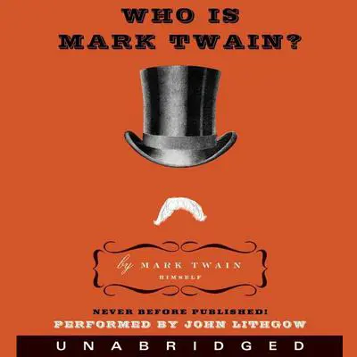 Who Is Mark Twain? Audibook, by Mark Twain
