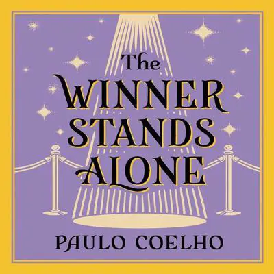 The Winner Stands Alone Audibook, by Paulo Coelho