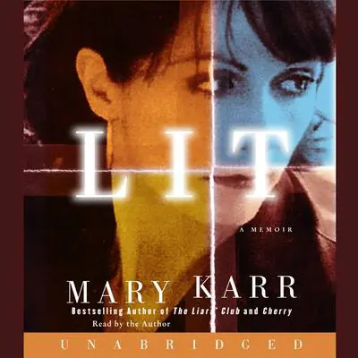 Lit: A Memoir Audibook, by Mary Karr