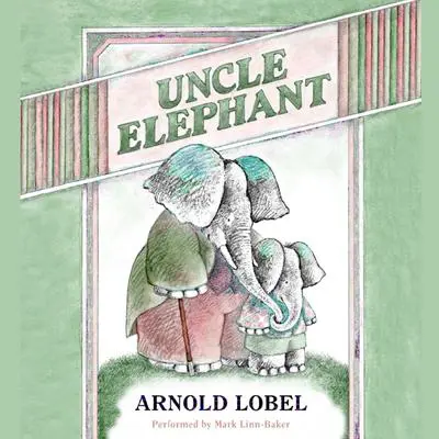 Uncle Elephant Audibook, by Arnold Lobel
