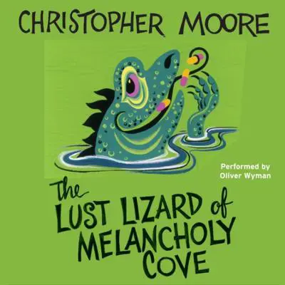The Lust Lizard of Melancholy Cove Audibook, by Christopher Moore