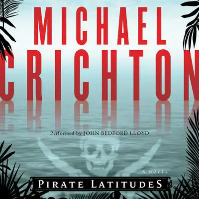 Pirate Latitudes: A Novel Audibook, by Michael Crichton