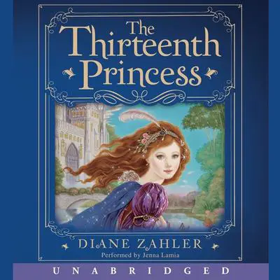 The Thirteenth Princess Audibook, by Diane Zahler