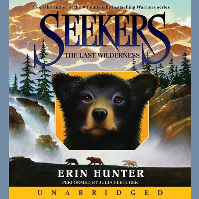 Seekers #4: The Last Wilderness Audibook, by Erin Hunter