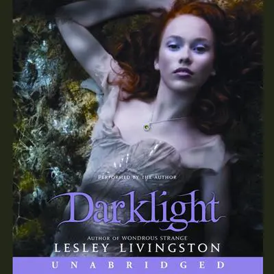 Darklight Audibook, by Lesley Livingston
