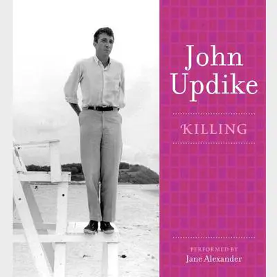 Killing: A Selection from the John Updike Audio Collection Audibook, by John Updike
