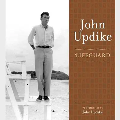 Lifeguard: A Selection from the John Updike Audio Collection Audibook, by John Updike