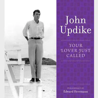 Your Lover Just Called: A Selection from the John Updike Audio Collection Audibook, by John Updike