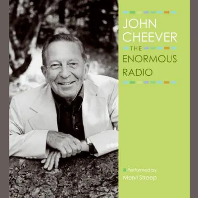 The Enormous Radio Audibook, by John Cheever