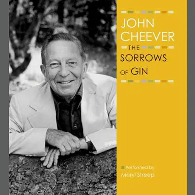 The Sorrows of Gin Audibook, by John Cheever
