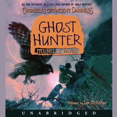 Chronicles of Ancient Darkness #6: Ghost Hunter Audibook, by Michelle Paver