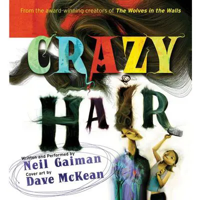 Crazy Hair Audibook, by Neil Gaiman
