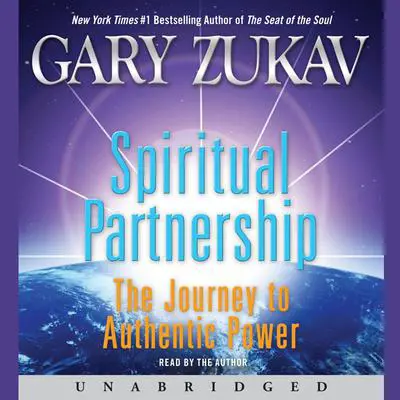 Spiritual Partnership: The Journey to Authentic Power Audibook, by Gary Zukav