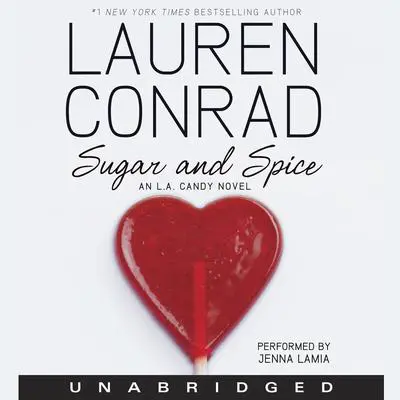 Sugar and Spice Audibook, by Lauren Conrad