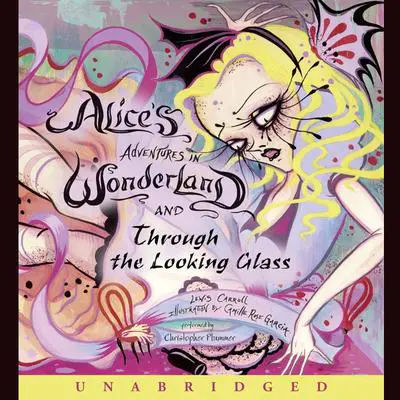 Alice's Adventures in Wonderland and Through the Looking Glass Audibook, by Lewis Carroll