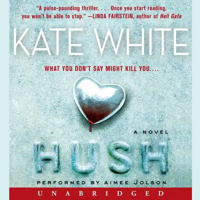 Hush: A Novel Audibook, by Kate White