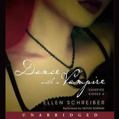 Vampire Kisses 4: Dance with a Vampire Audibook, by Ellen Schreiber