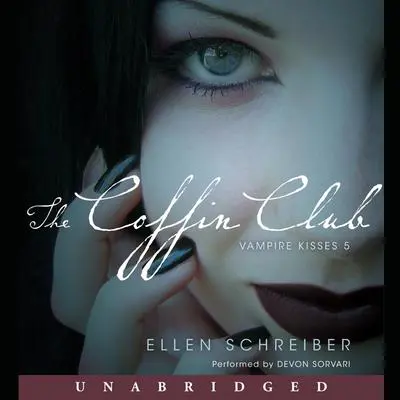 Vampire Kisses 5: The Coffin Club Audibook, by Ellen Schreiber