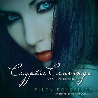 Vampire Kisses 8: Cryptic Cravings Audibook, by Ellen Schreiber