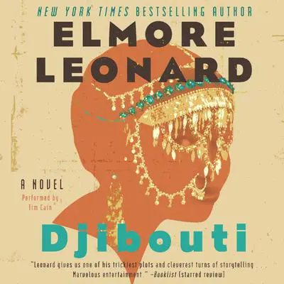 Djibouti: A Novel Audibook, by Elmore Leonard
