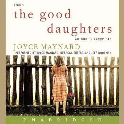 The Good Daughters: A Novel Audibook, by Joyce Maynard