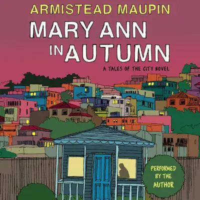 Mary Ann in Autumn: A Tales of the City Novel Audibook, by Armistead Maupin