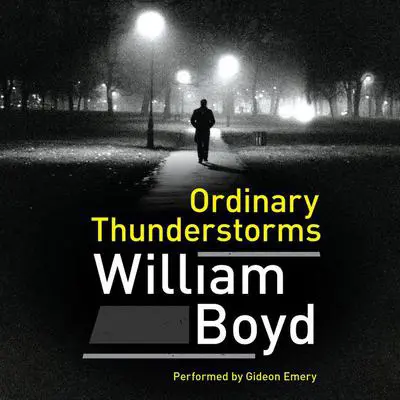 Ordinary Thunderstorms: A Novel Audibook, by William Boyd