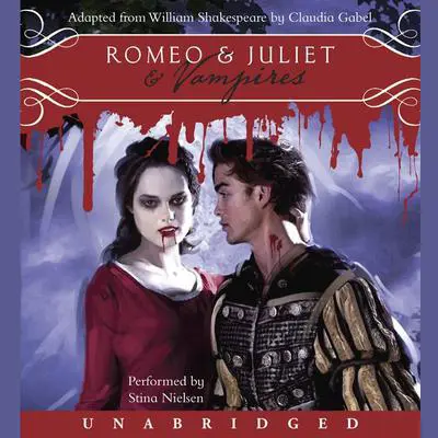 Romeo & Juliet & Vampires Audibook, by William Shakespeare