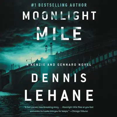 Moonlight Mile Audibook, by Dennis Lehane