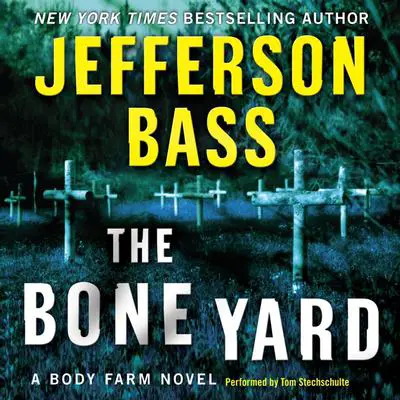 The Bone Yard: A Body Farm Novel Audibook, by Jefferson Bass