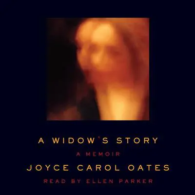 A Widow's Story: A Memoir Audibook, by Joyce Carol Oates