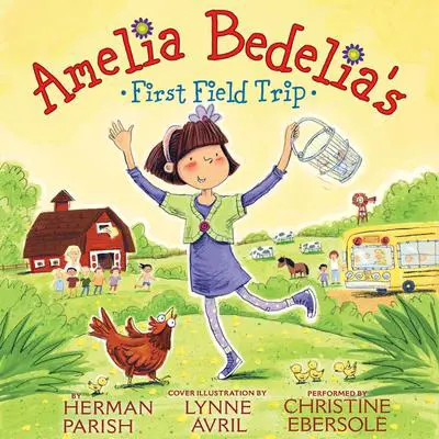 Amelia Bedelia's First Field Trip Audibook, by Herman Parish