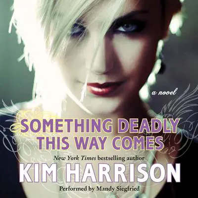 Something Deadly This Way Comes Audibook, by Kim Harrison