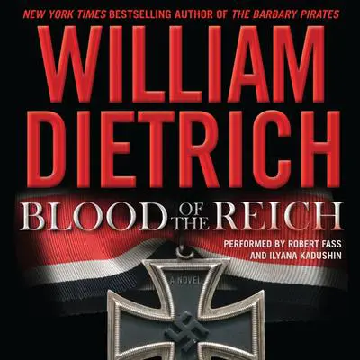 Blood of the Reich: A Novel Audibook, by William Dietrich