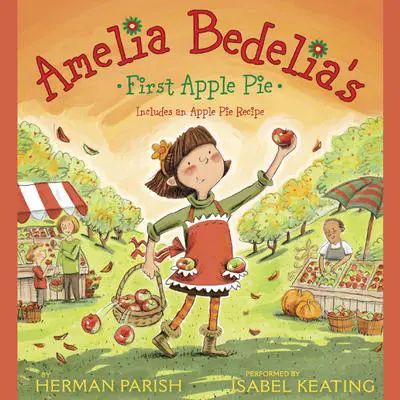 Amelia Bedelia's First Apple Pie Audibook, by Herman Parish